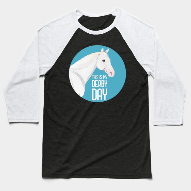 This Is My Derby Day Baseball T-Shirt by GoranDesign